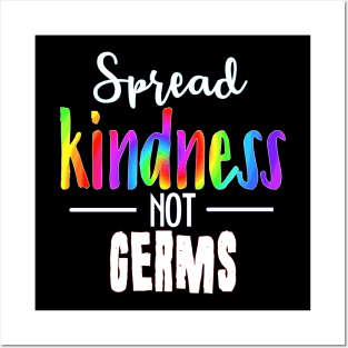 Spread Kindness Not Germs Posters and Art